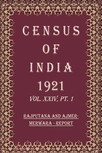 Census of India 1921: Rajputana And Ajmer-merwara - Tables Volume Book 43 Vol. XXIV, Pt. 2