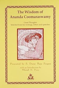 The Wisdom of Ananda Coomaraswamy