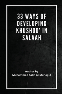 33 Ways of developing Khushoo' in Salaah