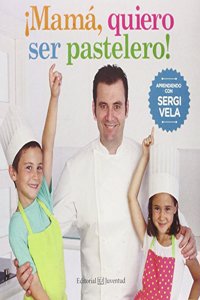 Â¡Mama, quiero ser pastelero!
