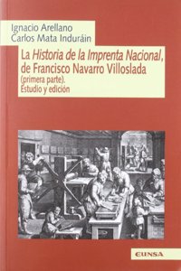 La Historia de La Imprenta Nacional, de Francisco Navarro Villoslada (Primera Parte): Estudio y Ediciaon