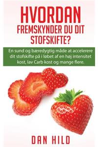 Hvordan Fremskynder du dit stofskifte?