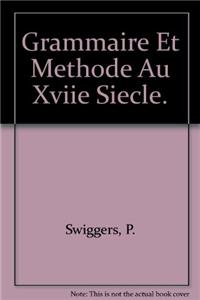 Grammaire Et Methode Au Xviie Siecle