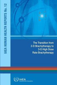 The Transition from 2-D Brachytherapy to 3-D High Dose Rate Brachytherapy (Russian Edition)