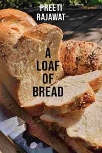 A Loaf Of Bread: a poetry book for amateur readers