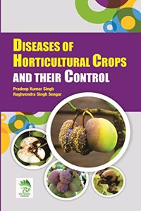 DISEASES OF HORTICULTURAL CROPS AND THEIR CONTROL