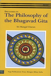 Discourses on the Philosophy of the Bhagavad Gita
