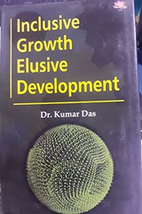 Inclusive Growth and Elusive Development