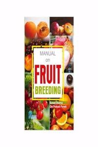 Manual on Fruit Breeding [Hardcover] Suneel Kumar and Om Prakash Pareek