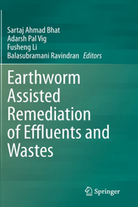 Earthworm Assisted Remediation of Effluents and Wastes