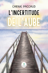 L'incertitude de l'aube