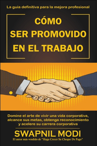 Cómo Ser Promovido En El Trabajo