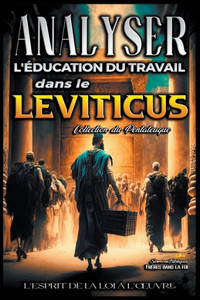 Analyse de l'Enseignement du Travail dans le Leviticus: L'esprit de la loi à l'oeuvre