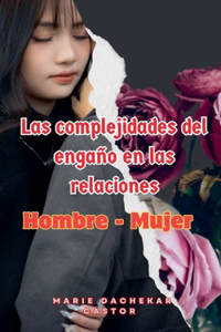 Complejidades de la Infidelidad en las Relaciones entre Hombre y Mujere