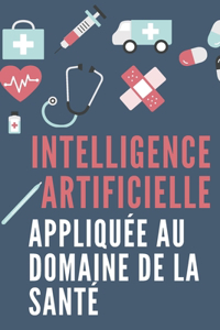 Intelligence Artificielle Appliquee Au Domaine de la Santé