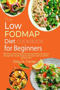 Low FODMAP Diet Cookbook for Beginners
