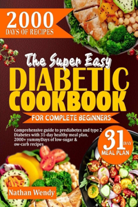 Super Easy Diabetic Cookbook for Complete Beginners