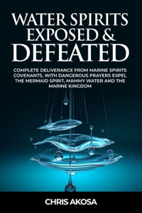 Water Spirits Exposed and Defeated