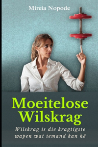 Moeitelose Wilskrag