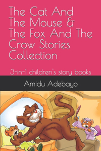 Cat And The Mouse & The Fox And The Crow Stories Collection