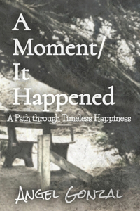 A Moment/It Happened