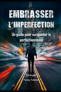 Embrasser l'Imperfection