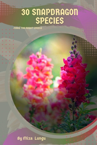 30 Snapdragon species