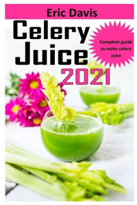 Celery Juice 2021