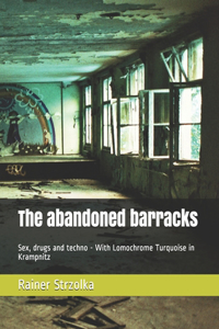 The abandoned barracks