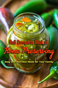 Ball Complete Book of Home Preserving