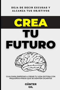 Crea tu futuro