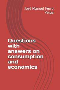 Questions with answers on consumption and economics