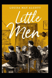 Little Men (Little Women Trilogy #2) Annotated