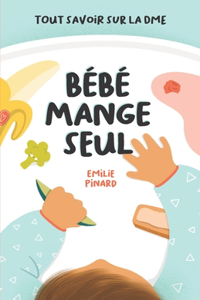 Bébé mange seul