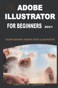 Adobe Illustrator for Beginners 2021