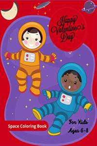 Happy Valentine's Day Space Coloring Book For Kids Ages 6-8