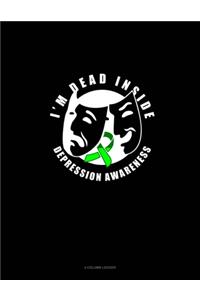 I'm Dead Inside Depression Awareness