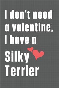 I don't need a valentine, I have a Silky Terrier