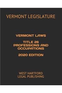 Vermont Laws Title 26 Professions and Occupations 2020 Edition