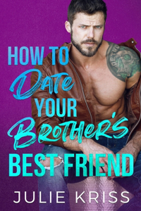 How to Date Your Brother's Best Friend