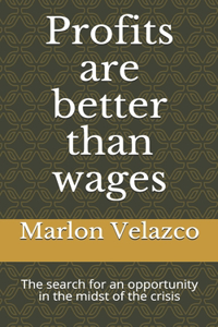 Profits are better than wages