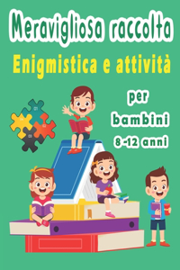 Enigmistica e attività per bambini 8-12 anni