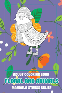 Adult Coloring Book Floral and Animals - Mandala Stress Relief