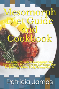 Mesomorph Diet Guide and Cookbook