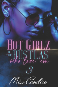 Hot Girlz & The Hustlas Who Love 'Em 3