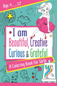 I am Beautiful, Creative, Curious & Grateful