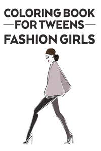 Coloring Book For Tweens Fashion Girls