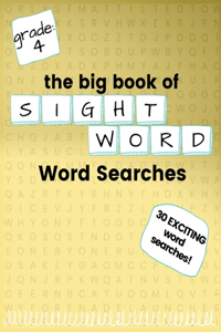 Big Book of FOURTH GRADE "Sight Word" Word Searches: "Sight Word" word search workbook for kids! Education is FUN!