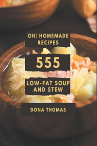 Oh! 555 Homemade Low-Fat Soup and Stew Recipes