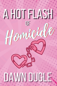 A Hot Flash of Homicide